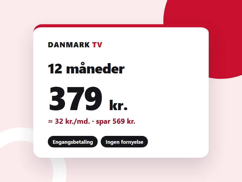 DANMARK TV abonnementskort for 12 måneder med prisen 379 kr., engangsbetaling og ingen automatisk fornyelse