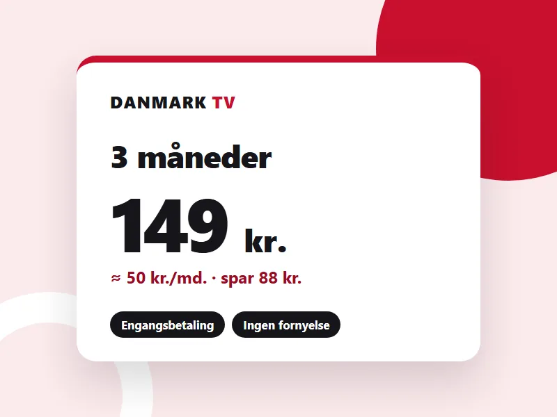 DANMARK TV abonnementskort for 3 måneder med prisen 149 kr., engangsbetaling og ingen automatisk fornyelse
